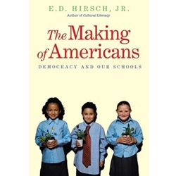 THE MAKING OF AMERICANS : DEMOCRACY & OUR SCHOOLS