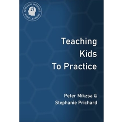TEACHING KIDS TO PRACTICE