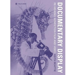 DOCUMENTARY DISPLAY: RE-VIEWING NONFICTION FILM AND VIDEO