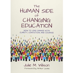 THE HUMAN SIDE OF CHANGING EDUCATION