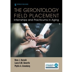 STREAMLINED THE GERONTOLOGY FIELD PLACEMENT : INTERNSHIPS AND PRACTICUMS IN AGING EBOOK