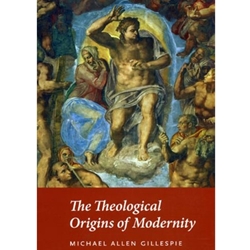 THE THEOLOGICAL ORIGINS OF MODERNITY