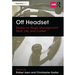 OFF HEADSET: ESSAYS ON STAGE MANAGEMENT WORK, LIFE, AND CAREER
