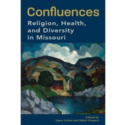 CONFLUENCES: RELIGION, HEALTH, AND DIVERSITY IN MISSOURI