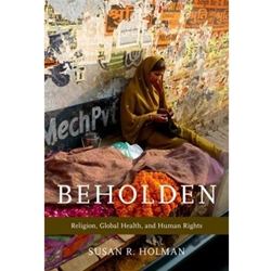 BEHOLDEN: RELIGION, GLOBAL HEALTH, AND HUMAN RIGHTS