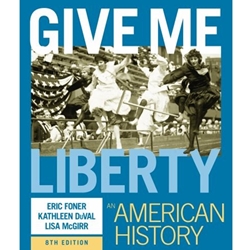 ALT FORMAT: GIVE ME LIBERTY! AN AMERICAN HISTORY