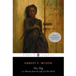 OUR NIG: SKETCHES FORM THE LIFE OF A FREE BLACK PENGUIN