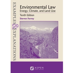 EXAMPLES & EXPLANATIONS FOR ENVIRONMENTAL LAW: ENERGY, CLIMATE, AND LAND USE
