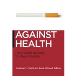 STREAMLINED UHC 410 AGAIST HEALTH: HOW HEALTH BECAME THE NEW MORALITY EBOOK