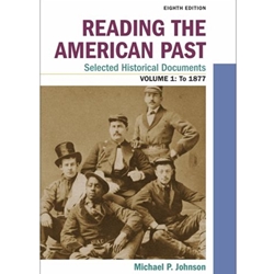 ALT FORMAT: READING THE AMERICAN PAST: SELECTED HISTORICAL DOCUMENTS, VOLUME 1: TO 1877