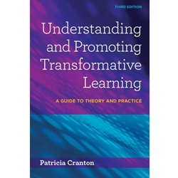 ALT FORMAT: UNDERSTANDING AND PROMOTING TRANSFORMATIVE LEARNING : A GUIDE TO THEORY AND PRACTICE