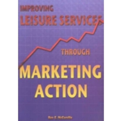 IMPROVING LEISURE SERVICES THRU MKT ACTION