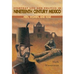 STREAMLINED HST 587/682 EVERYDAY LIFE AND POLITICS IN NINETEENTH CENTURY MEXICO EBOOK