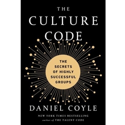 THE CULTURE CODE: THE SECRETS OF HIGHLY SUCCESSFUL GROUPS