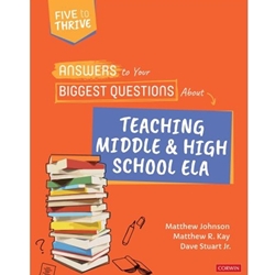 ANSWERS TO YOUR BIGGEST QUESTIONS ABOUT TEACHING MIDDLE AND HIGH SCHOOL ELA