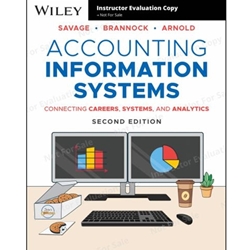 STREAMLINED ACC 341/641 ACCOUNTING INFORMATION SYSTEMS: CONNECTING CAREERS, SYSTEMS, AND ANALYTICS WILEY+