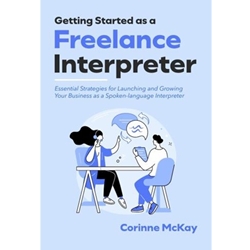 GETTING STARTED AS A FREELANCE INTERPRETER