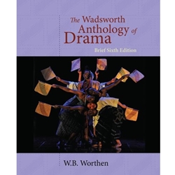 WADSWORTH ANTHOLOGY OF DRAMA: BRIEF