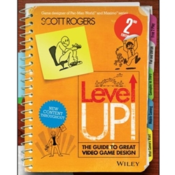 LEVEL UP: GUIDE TO GREAT VIDEO GAME DESIGN