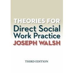 THEORIES FOR DIRECT SOCIAL WORK PRACTICE