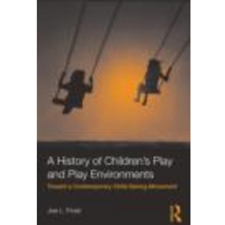 HISTORY OF CHILDREN'S PLAY & ENVIRONMENTS