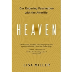 HEAVEN: OUR ENDURING FASCINATION W AFTERLIFE