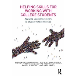 HELPING SKILLS FOR WORKING W/ COLLEGE STUDENTS