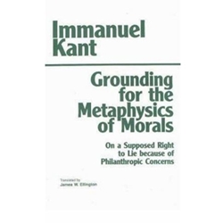 GROUNDING FOR THE METAPHYSICS OF MORALS