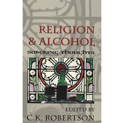 RELIGION AND ALCOHOL - SOBERING THOUGHTS