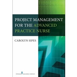 PROJECT MGT FOR ADV PRACTICE NURSE