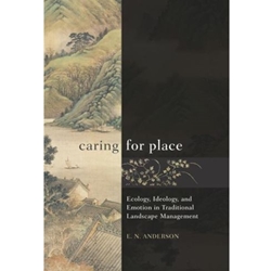 CARING FOR PLACE: ECOLOGY IDEOLOGY & EMOTION