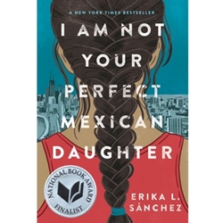 I AM NOT YOUR PERFECT MEXICAN DAUGHTER